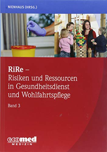 RiRe - Risiken und Ressourcen in Gesundheitsdienst und Wohlfahrtspflege Band 3