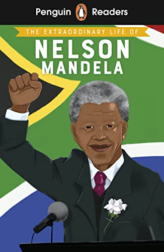 Penguin Readers Level 2: The Extraordinary Life of Nelson Mandela (ELT Graded Reader): Abridged Edition