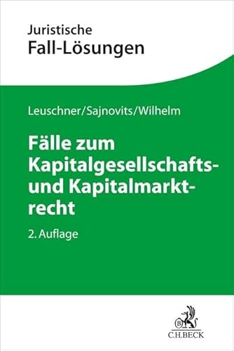 Fälle zum Kapitalgesellschafts- und Kapitalmarktrecht (Juristische Fall-Lösungen)