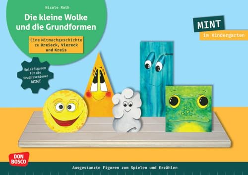 Die kleine Wolke und die Grundformen: Eine Mitmachgeschichte zu Dreieck, Viereck und Kreis. MINT im Kindergarten. Ausgestanzte Figuren zum Spielen und ... (Spielfiguren für die Erzählschiene: MINT)