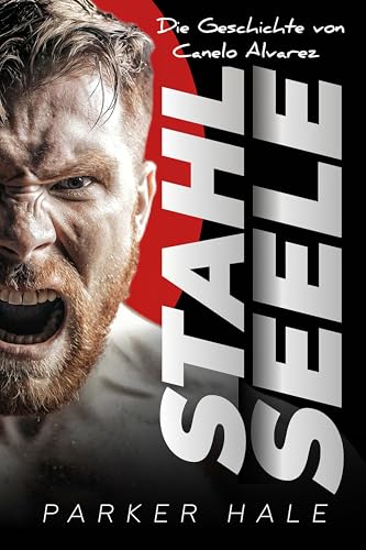 Stahl Seele: Die Geschichte von Canelo Alvarez