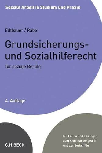 Grundsicherungs- und Sozialhilferecht für soziale Berufe: Mit Fällen und Lösungen zur Arbeitslosengeld II und zur Sozialhilfe (Soziale Arbeit in Studium und Praxis)