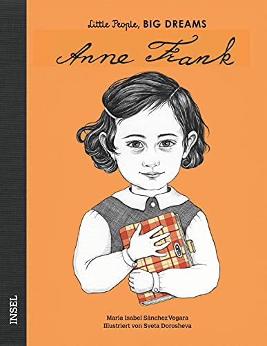 Anne Frank: Little People, Big Dreams. Deutsche Ausgabe | Kinderbuch ab 4 Jahre