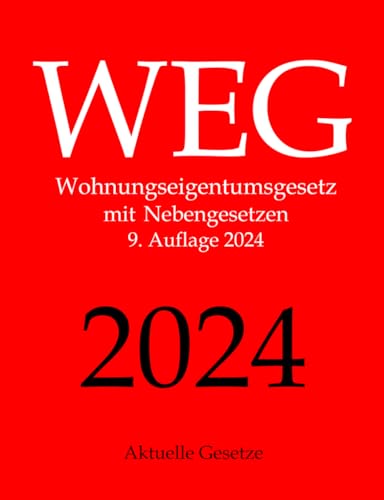 WEG, Wohnungseigentumsgesetz, Aktuelle Gesetze: Wohnungseigentumsgesetz mit Nebengesetzen