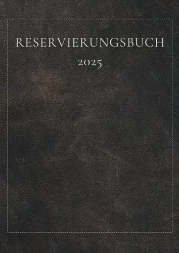 Reservierungsbuch 2025 Gastronomie: A4 1 Tag = 1 Seite mit Datum, Restaurant Reservierungsbuch 2025 | Tagesplaner für Restaurants, Cafés, Hotel.. | mit Kalendar, Verzeichnis kontakte und Lieferanten.