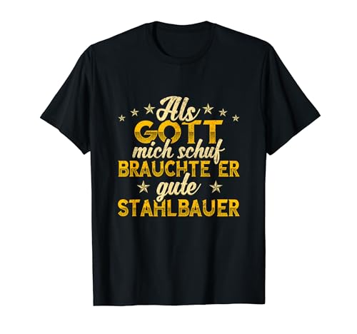 Metallbauer Stahlkonstrukteur Bauschlosser Stahlbauer T-Shirt
