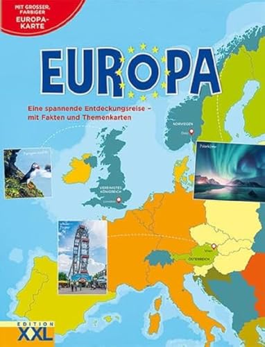 Europa - Eine spannende Entdeckungsreise: mit Fakten und Themenkarten sowie großer farbiger Europa-Karte