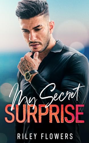 My Secret Surprise: Ein Second Chance - Liebesroman (Surprise Love Stories 3)