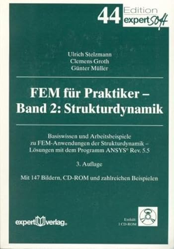 FEM für Praktiker, m. CD-ROM, Bd.2, Strukturdynamik, m. 1 CD-ROM: Basiswissen und Arbeitsbeispiele zu FEM-Anwendungen der Strukturdynamik - Lösungen ... ANSYS(R) Rev. 5.5 (Edition expertsoft)