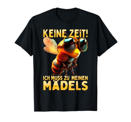 Keine Zeit Ich Muss Zu Meinen Mädels Bienenzüchter Bienen T-Shirt