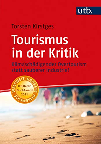 Tourismus in der Kritik: Klimaschädigender Overtourism statt sauberer Industrie?