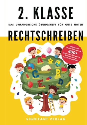 2. Klasse Rechtschreiben - Das umfangreiche Übungsheft für gute Noten: Fehlerfrei mit Deutsch-Diktaten und 800+ spannenden Übungen zur Rechtschreibung ... (2. Klasse Übungshefte für gute Noten)