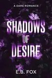 Shadows of Desire: A Dark Romance (English Edition)