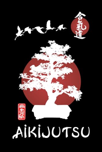 Aikijutsu Journal / Aikijutsu Notebook: Aikijutsu Diary / Aikijutsu Logbook