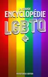 La Grande Encylopédie LGBTQ+: Histoire, Définitions et Diversité de la Communauté LGBTQ+ (LGBTQ+ : Explorons l'Histoire, la Fierté et le Bien-Être)