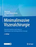 Minimalinvasive Viszeralchirurgie: Operative Expertise und Evidenz in Laparoskopie und robotergestützter Chirurgie