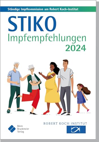 STIKO Impfempfehlungen 2024: Empfehlungen der Ständigen Impfkommission (STIKO) beim Robert Koch-Institut (Pocket-Leitlinien / Publikationen von Fachgesellschaften)