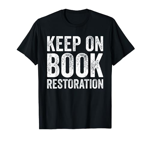 Buchrestaurierung Liebhaber Buchrestaurierung Witze T-Shirt