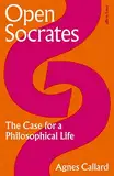 Open Socrates: The Case for a Philosophical Life