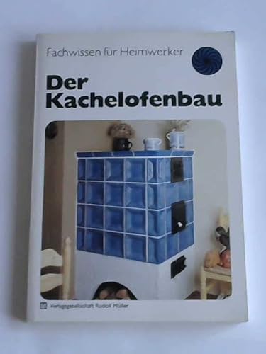 Der Kachelofenbau