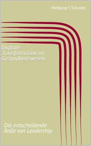 Digitale Transformation im Gesundheitswesen: Die entscheidende Rolle von Leadership