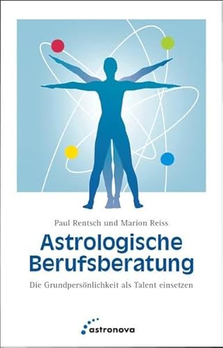 Astrologische Berufsberatung: Die Grundpersönlichkeit als Talent einsetzen