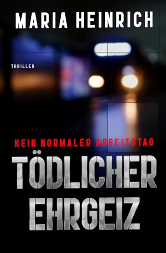 TÖDLICHER EHRGEIZ - KEIN NORMALER ARBEITSTAG: THRILLER