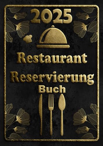 Restaurant Reservierung Buch 2025: 1 Seite pro Tag Professioneller Reservierungskalender für Restaurants und Hotels (Mittag-/Abendessen), mit Deutsche Nationalfeiertage und Feierngroßes. A4-Format