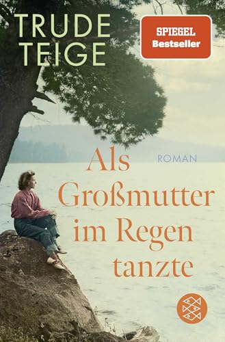 Als Großmutter im Regen tanzte: Roman | Der bewegende Jahres-Bestseller mit Tiefgang