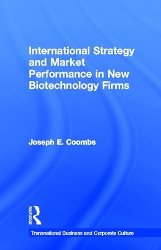 International Strategy and Market Performance in New Biotechnology Firms (Transnational Business and Corporate Culture)