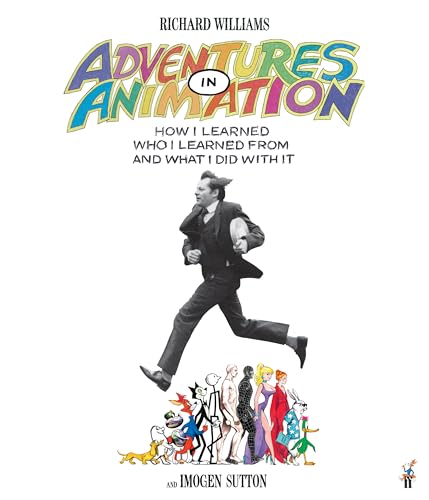 Adventures in Animation: How I Learned Who I Learned From and What I Did with It