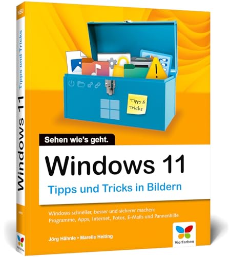 Windows 11: Tipps und Tricks in Bildern, wie Sie Windows noch besser, schneller und sicherer machen. Komplett in Farbe.
