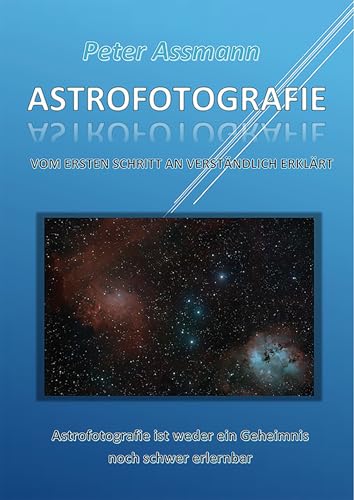 Astrofotografie: Vom ersten Schritt an verständlich erklärt
