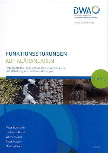 Funktionsstörungen auf Kläranlagen: Praxisleitfaden für systematische Ursachensuche und Behebung von Funktionsstörungen