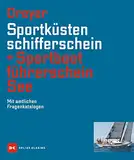 Sportküstenschifferschein & Sportbootführerschein See: Mit amtlichen Fragenkatalogen / Mit SKS Prüfungsstoff