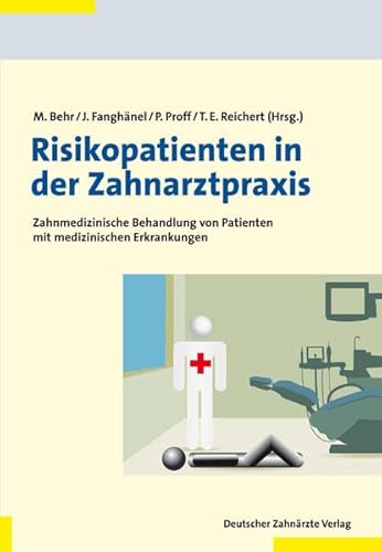 Risikopatienten in der Zahnarztpraxis: Behandlung von Patienten verschiedener Krankheitsbilder und Therapiekonzepte der Humanmedizin