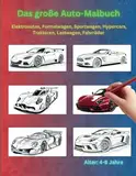 Das große Auto-Malbuch für Jungen: Elektroautos, Formelwagen, Sportwagen, Hypercars, Traktoren, Lastwagen, Fahrräder