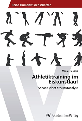 Athletiktraining im Eiskunstlauf: Anhand einer Strukturanalyse