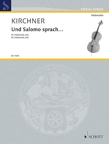 Und Salomo sprach ...: Violoncello. (Edition Schott)