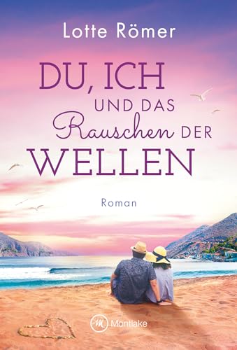 Du, ich und das Rauschen der Wellen (Liebe auf Rhodos 2)