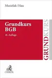 Grundkurs BGB: Eine Darstellung zur Vermittlung von Grundlagenwissen im bürgerlichen Recht mit Fällen und Fragen zur Lern- und Verständniskontrolle sowie mit Übungsklausuren