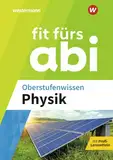 Fit fürs Abi: Oberstufenwissen Physik (Fit fürs Abi: Ausgabe 2024)