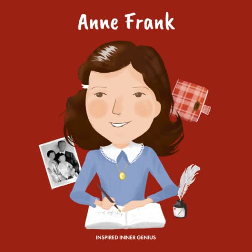 Anne Frank: (Kinder Biografie-Buch, Kinderbücher, 5-10 Jahre, Historische Frauen im Holocaust) (Inspired Inner Genius (DE), Band 7)