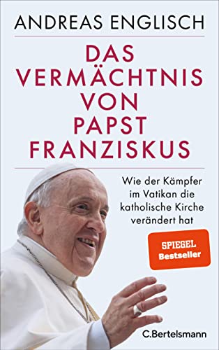 Das Vermächtnis von Papst Franziskus: Wie der Kämpfer im Vatikan die katholische Kirche verändert hat