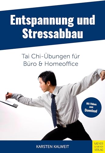 Entspannung und Stressabbau - Tai Chi-Übungen für Büro und Homeoffice