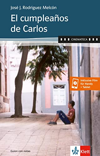 El cumpleaños de Carlos: Drehbuch mit Film (Cinemateca)