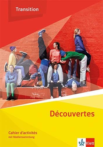 Découvertes Transition: Cahier d'activités mit Mediensammlung Klasse 10 (G8), Klasse 11 (G9)