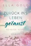 Zurück ins Leben getanzt (Seaside Hope 2)