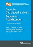 Deutsches Dachdeckerhandwerk - Regeln für Abdichtungen, 9. Aufl.: - mit Flachdachrichtlinie -