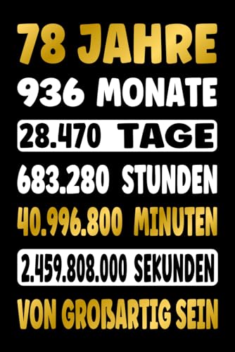 78 JAHRE VOLLER GROßARTIGKEIT: Ein lustiges Geburtstagsgeschenk zum 78. Geburtstag - Liniertes Notizbuch für Männer und Frauen